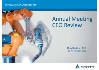 Annual Meeting CEO Review Chris Hopkins  CEO 29 November 2013 Innovators in Automation  1. The