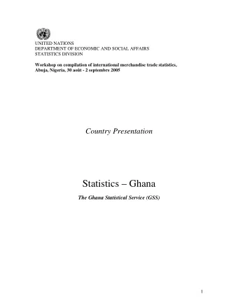 Statistics  Ghana  The Ghana Statistical Service (GSS)  1  PRACTICES IN INTERNATIONAL