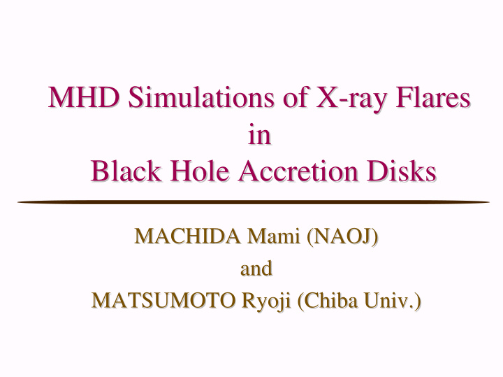 mhd simulations of x ray flares ray flares mhd
