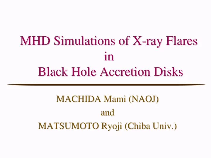 mhd simulations of x ray flares ray flares mhd