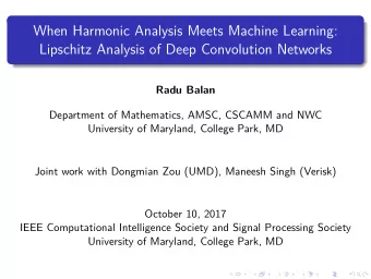 When Harmonic Analysis Meets Machine Learning:  Lipschitz Analysis of Deep Convolution Networks