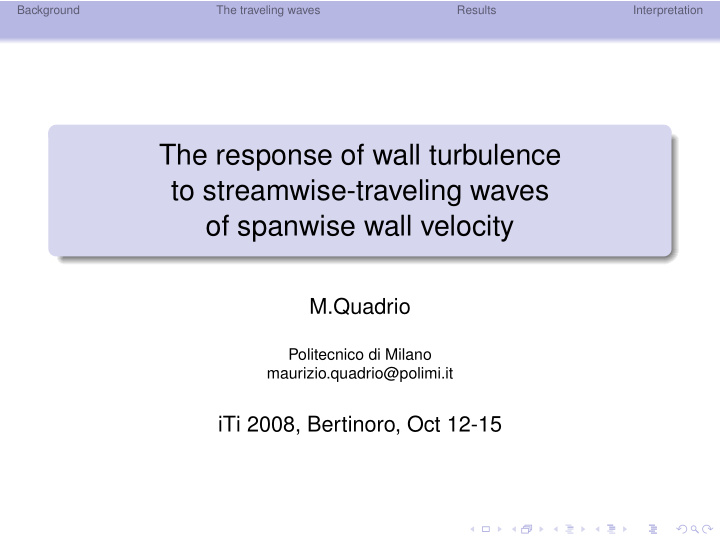 the response of wall turbulence to streamwise traveling