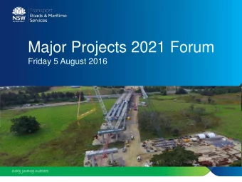 Major Projects 2021 Forum  Friday 5 August 2016  Jeff McCarthy  Director Infrastructure Development