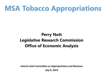 MSA Tobacco Appropriations  Perry Nutt  Legislative Research Commission  Office of Economic