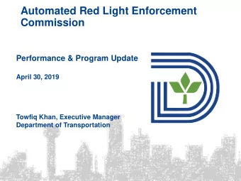 Automated Red Light Enforcement  Commission  Performance &amp; Program Update  April 30, 2019