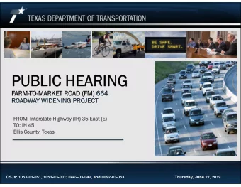 PUBLIC HEARING  PUBLIC HEARING  FARM-  RM-TO-MARKET R  O-MARKET ROAD (FM  AD (FM)  ) 664  664