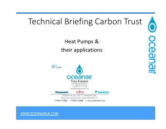 Technical Briefing Carbon Trust  Heat Pumps &amp;  their applications  WWW.OCEANAIRUK.COM