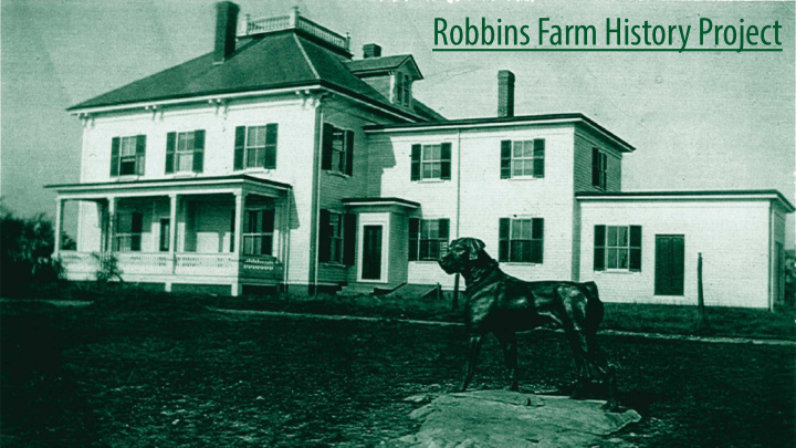 robbins farm history project robbins farm history project