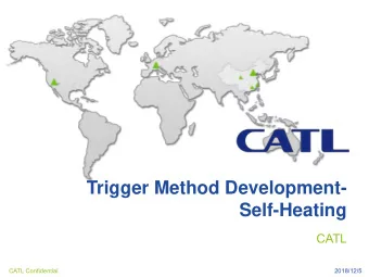 Self-Heating  CATL  CATL Confidential  2018/12/5  Introduction  The remarkable feature of this