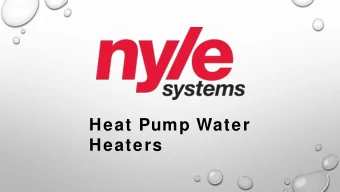Heat Pump Water  Heaters  Who w e are:  Nyle Systems strives to be the leader in three product