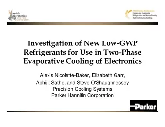 Investigation of New Low-GWP  Refrigerants for Use in Two-Phase  Evaporative Cooling of Electronics