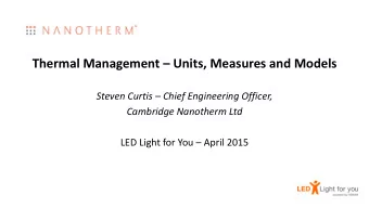 Thermal Management  Units, Measures and Models Steven Curtis  Chief Engineering Officer,