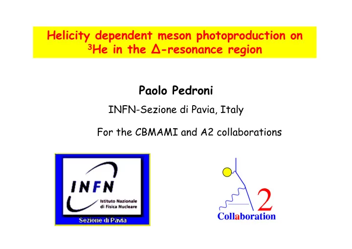 helicity dependent meson photoproduction on 3 he in the