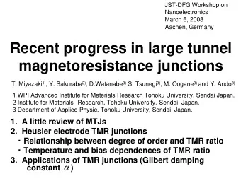 Recent progress in large tunnel  magnetoresistance junctions T. Miyazaki 1) , Y. Sakuraba 2) ,