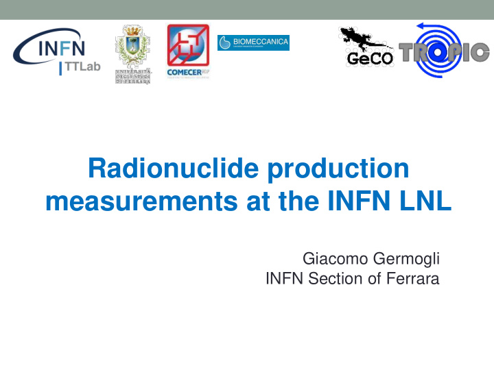 radionuclide production measurements at the infn lnl