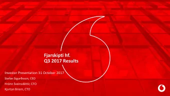 Fjarskipti hf.  Q3 2017 Results  Investor Presentation 31 October 2017  Stefn Sigursson, CEO