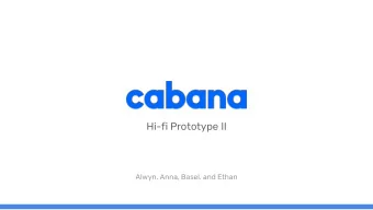 Hi-fi Prototype II  Alwyn, Anna, Basel, and Ethan  Our Team  Alwyn Tan  Anna Carroll  Basel Al