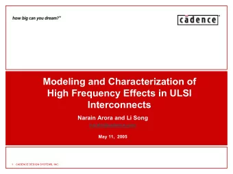 Modeling and Characterization of  High Frequency Effects in ULSI  Interconnects  Narain Arora and
