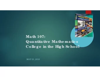 Math 107:  Quantitative  Mathe matic s  Colle ge  in the  High Sc hool  MAY 23, 2018  Cour  se  De