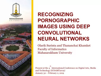 RECOGNIZING  PORNOGRAPHIC  IMAGES USING DEEP  CONVOLUTIONAL  NEURAL NETWORKS  Olarik Surinta and