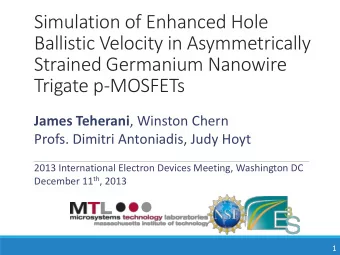 Ballistic Velocity in Asymmetrically  Strained Germanium Nanowire  Trigate p-MOSFETs James Teherani