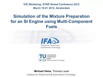 for an SI Engine using Multi-Component  Fuels Michael Heiss , Thomas Lauer  Content