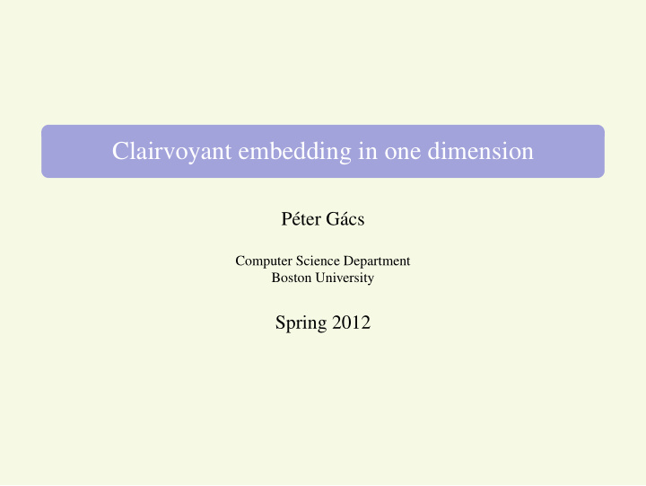 clairvoyant embedding in one dimension