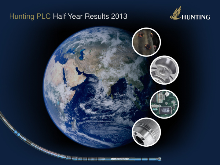 hunting plc half year results 2013