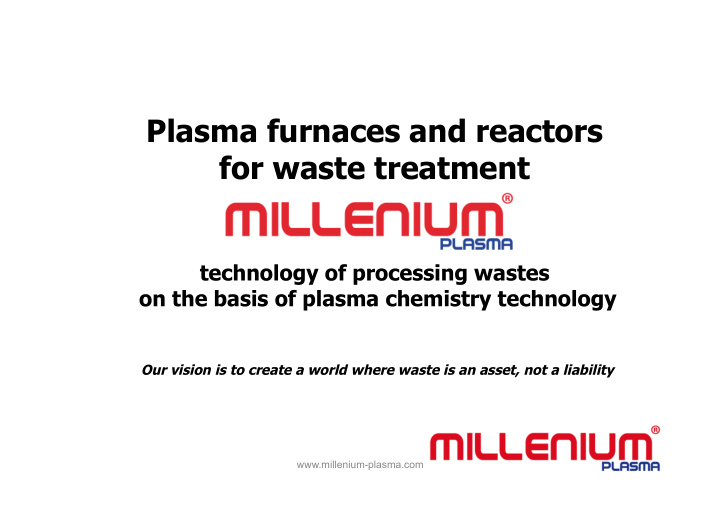 plasma furnaces and reactors for waste treatment