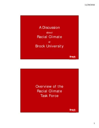 A Discussion  about  Racial Climate  at  Brock University  Overview of the  Racial Climate  Task