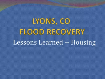 Lessons Learned -- Housing  Lyons, Colorado  Located in Boulder County  Confluence of North
