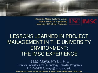 LESSONS LEARNED IN PROJECT  MANAGEMENT IN THE UNIVERSITY  ENVIRONMENT:  THE IMSC EXPERIENCE  Isaac