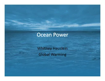 Whitney Hauslein  Global Warming Global Warming The Ocean has This seems awful only recently been