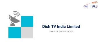 Dish TV India Limited  Investor Presentation  Disclaimer  Some of the statements made in this