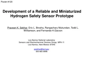 Development of a Reliable and Miniaturized  Hydrogen Safety Sensor Prototype  Praveen K. Sekhar,