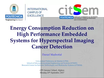 Systems for Hyperspectral Imaging  Cancer Detection  Daniel Madroal  Universidad Politcnica de
