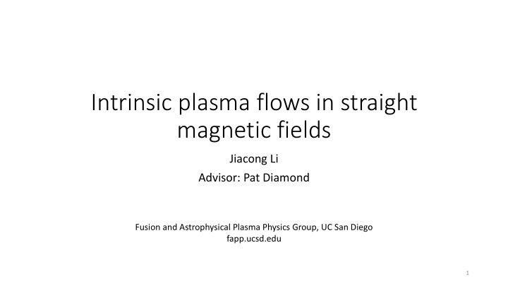 intrinsic plasma flows in straight magnetic fields
