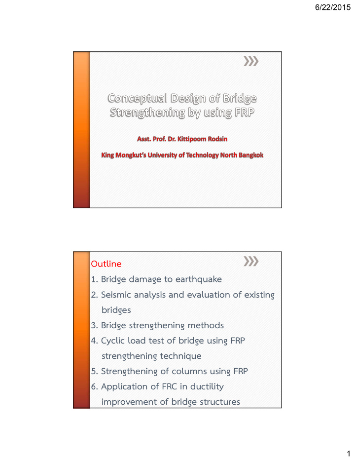 outline 1 bridge damage to earthquake 2 seismic analysis