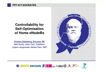 Controllability for  Self-Optimisation  of Home eNodeBs  Kristina Zetterberg, Ericsson AB  Neil