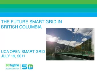 BRITISH COLUMBIA  UCA OPEN SMART GRID  JULY 19, 2011 BC HYDRO  A CROWN CORPORATION  Established