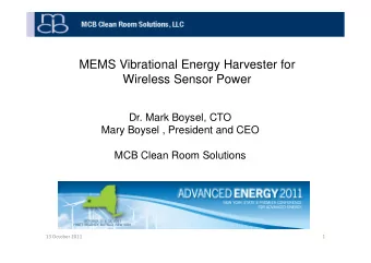 MEMS Vibrational Energy Harvester for  Wireless Sensor Power  Dr. Mark Boysel, CTO  Mary Boysel ,