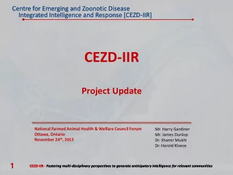 CEZD-IIR  Project Update  National Farmed Animal Health &amp; Welfare Council Forum  Mr. Harry