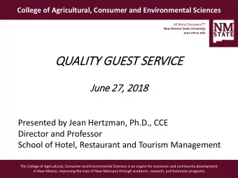 QUALI  LITY GUE  GUEST S  SERVICE  June 27,  27, 20  2018  Presented by Jean Hertzman, Ph.D., CCE