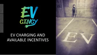EV CHARGING AND  AVAILABLE INCENTIVES  EV CHARGING OVERVIEW  AND PLAN OF ACTION    Levels of