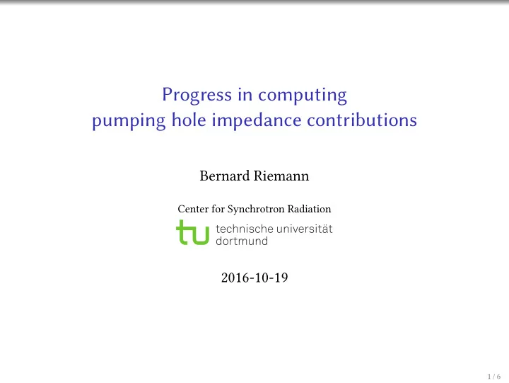 progress in computing pumping hole impedance contributions