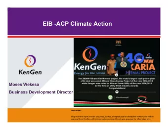 EIB -ACP Climate Action  Moses Wekesa  Business Development Director  Disclaimer:  No part of this
