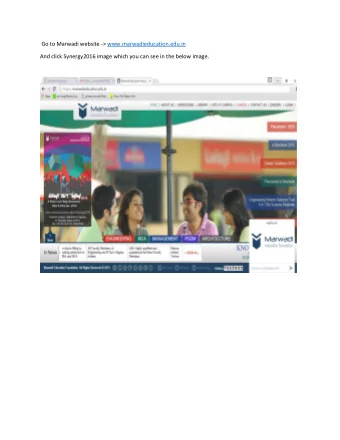 Go to Marwadi website -&gt; www.marwadieducation.edu.in  And click Synergy2016 image which you can