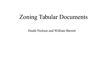 Zoning Tabular Documents  Heath Nielson and William Barrett  Motivation   Move granularity of