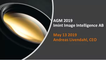 Imint Image Intelligence AB  May 13 2019  Andreas Livendahl, CEO  Business summary    2018 -&gt;