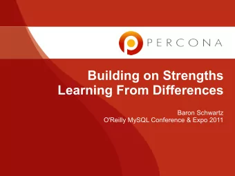 Building on Strengths  Learning From Differences  Baron Schwartz  O'Reilly MySQL Conference &amp;